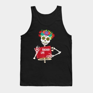 Teacher Life Got Me Day of TheDead Loco Skeleton Tank Top